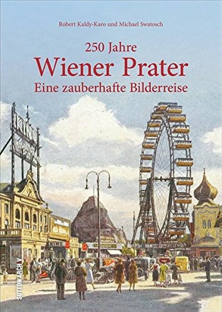 Publikation: 250 Jahre Wiener Prater, Circus & Clownmuseum Wien