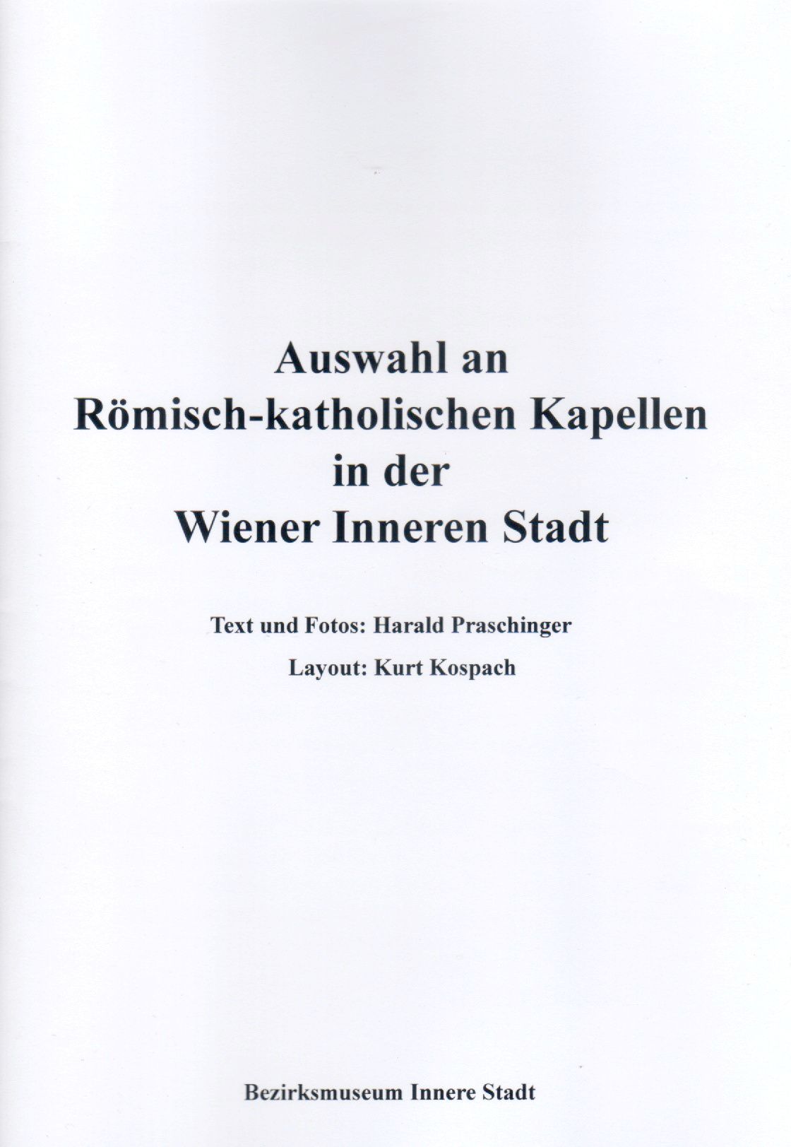 Publikation: Römisch-katholische Kapellen in der Wiener Inneren Stadt, Bezirksmuseum Innere Stadt
